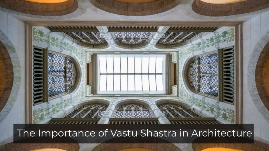 Importance of Vastu Shastra in Architecture