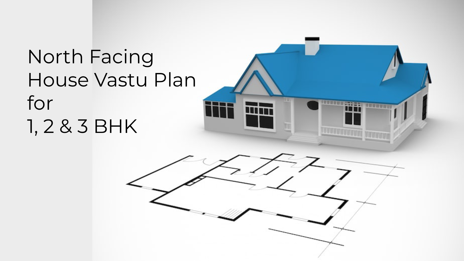 North Facing House Vastu Plan for 1, 2 and 3 BHK